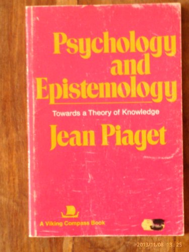 Beispielbild fr Psychology and Epistemology : Towards a Theory of Knowledge zum Verkauf von Better World Books