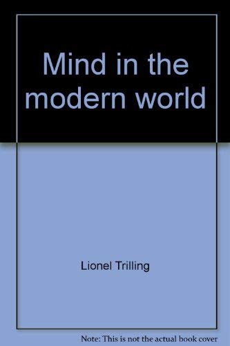 Mind In The Modern World: The 1972 Jefferson Lecture In The Humanities.