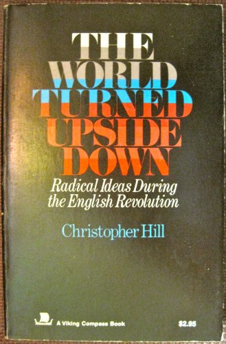 9780670003983: The World Turned Upside Down: Radical Ideas During the English Revolution