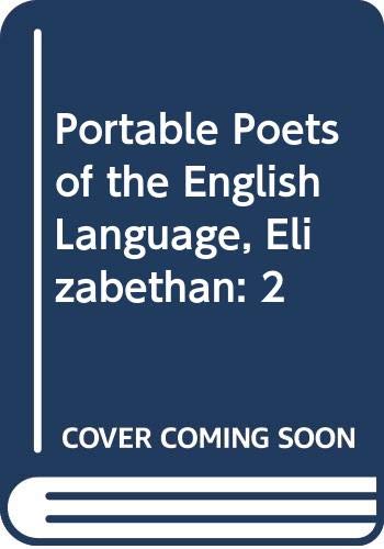 Beispielbild fr Portable Poets of the English Language, Elizabethan: 2 zum Verkauf von Ergodebooks