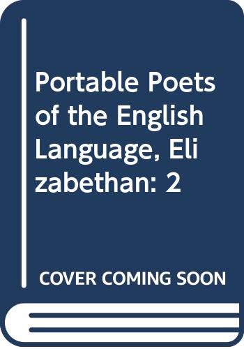 9780670010509: Portable Poets of the English Language, Elizabethan: 2