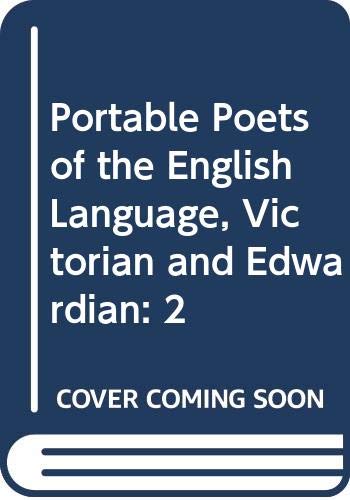 Beispielbild fr Portable Poets of the English Language, Victorian and Edwardian: 2 zum Verkauf von JR Books