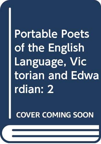 Stock image for Portable Poets of the English Language, Victorian and Edwardian: 2 for sale by JR Books