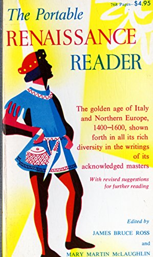 Imagen de archivo de The Portable Renaissance Reader edited, with an introduction, by J.B. Ross and M.M. McLaughlin a la venta por MW Books