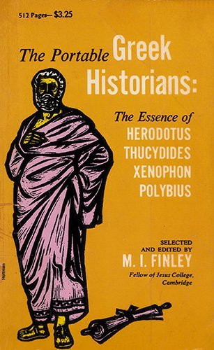 Beispielbild fr The Portable Greek Historians zum Verkauf von Wonder Book