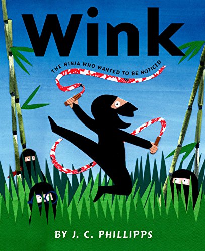 Imagen de archivo de Wink: The Ninja Who Wanted to Be Noticed a la venta por Your Online Bookstore