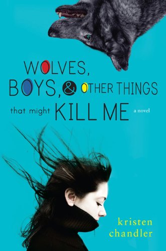 Stock image for Wolves, Boys and Other Things That Might Kill Me for sale by Better World Books