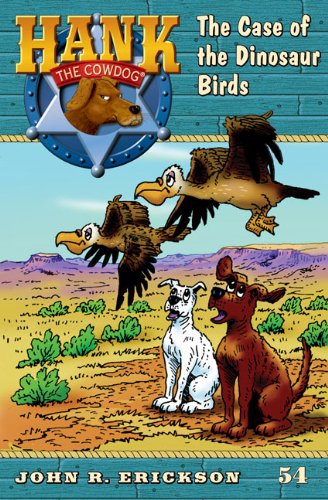 9780670011551: The Case of the Dinosaur Birds (Hank the Cowdog)
