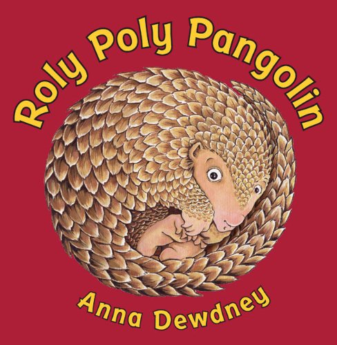 Stock image for Roly Poly Pangolin [Hardcover] Dewdney, Anna for sale by BennettBooksLtd