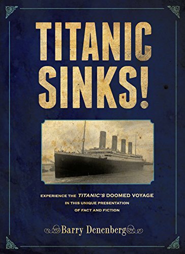 Beispielbild fr Titanic Sinks! : Experience the Titanic's Doomed Voyage in This Unique Presentation of Fact AndFi Ction zum Verkauf von Better World Books