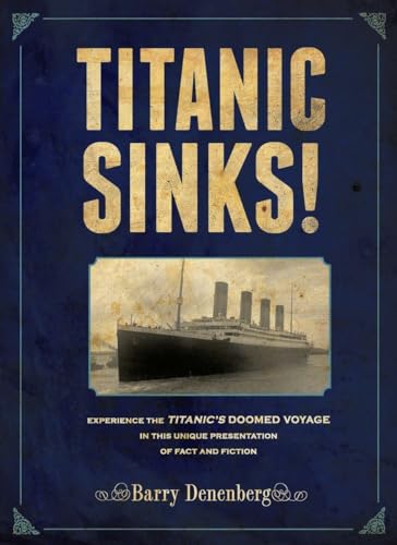 Stock image for Titanic Sinks! : Experience the Titanic's Doomed Voyage in This Unique Presentation of Fact AndFi Ction for sale by Better World Books