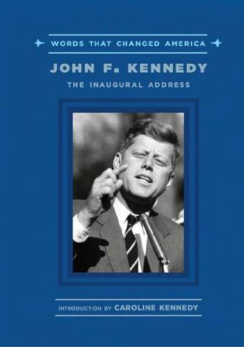 Stock image for John F. Kennedy: The Inaugural Address (Words That Changed America) for sale by Wonder Book