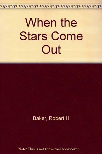 When the Stars Come Out (9780670015016) by Baker, Robert H.