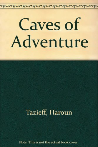 Caves of Adventure (9780670015078) by Tazieff, Haroun