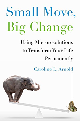 Beispielbild fr Small Move, Big Change: Using Microresolutions to Transform Your Life Permanently zum Verkauf von AwesomeBooks