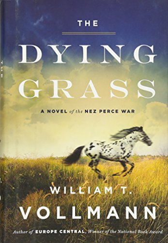 9780670015986: The Dying Grass: A Novel of the Nez Perce War (Seven Dreams: Book of North Americasn Landscapes)