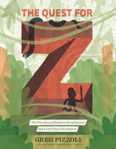 Beispielbild fr The Quest for Z: The True Story of Explorer Percy Fawcett and a Lost City in the Amazon zum Verkauf von SecondSale