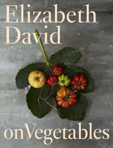 9780670016686: Elizabeth David on Vegetables: A Cookbook