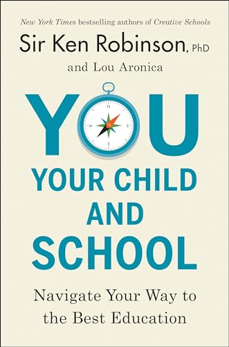 Stock image for You, Your Child, and School : Navigate Your Way to the Best Education for sale by Better World Books