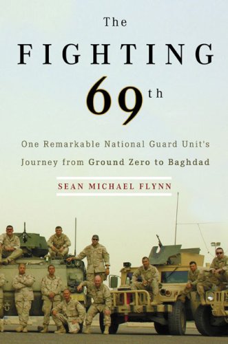 Imagen de archivo de The Fighting 69th: One Remarkable National Guard Unit's Journey from Ground Zero to Baghdad a la venta por ZBK Books