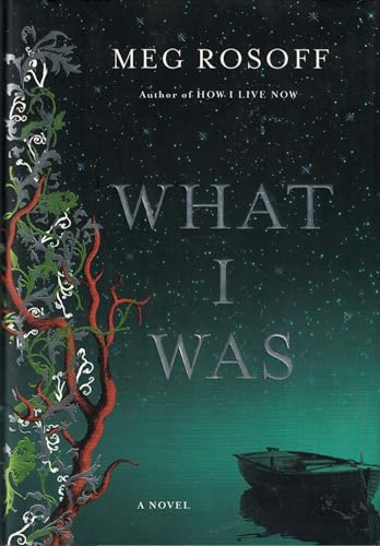 What I Was: A Novel - Rosoff, Meg