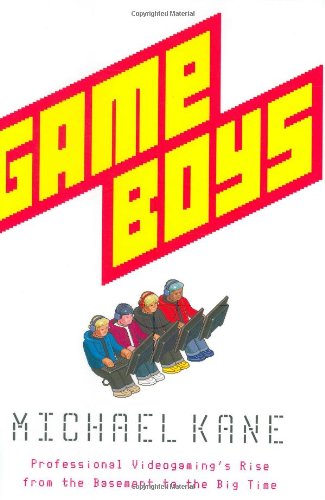 Beispielbild fr Game Boys: Professional Videogaming's Rise from the Basement to the Big Time zum Verkauf von Gulf Coast Books