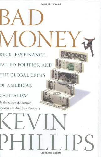 9780670019076: Bad Money: Reckless Finance, Failed Politics, and Global Crisis of American Capitalism
