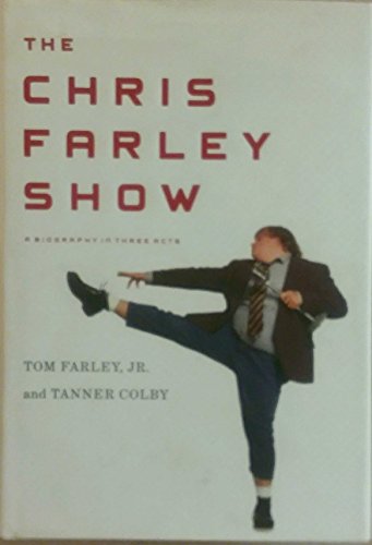 

The Chris Farley Show A Biogra