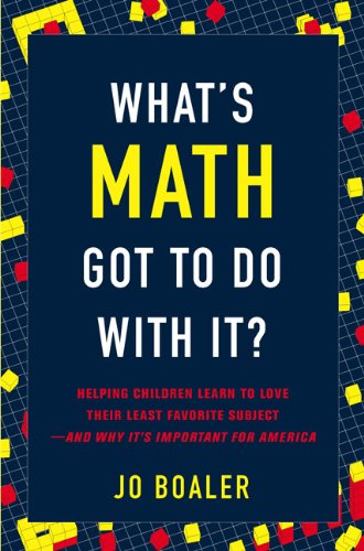 Stock image for What's Math Got to Do with It?: Helping Children Learn to Love Their Least Favorite Subject--and Why It's Import ant for America for sale by SecondSale