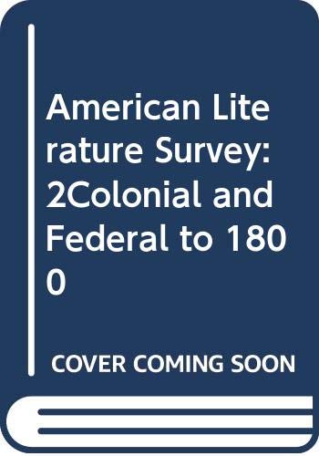 Beispielbild fr American Literature Survey: 2Colonial and Federal to 1800 zum Verkauf von HPB-Emerald