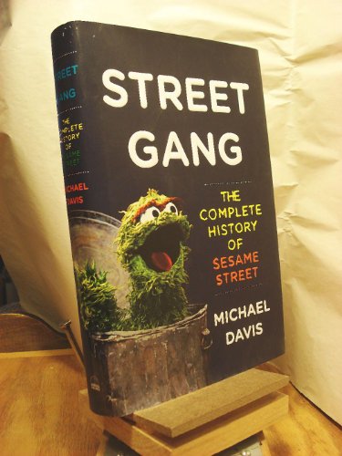 Beispielbild fr Street Gang: The Complete History of Sesame Street zum Verkauf von New Legacy Books