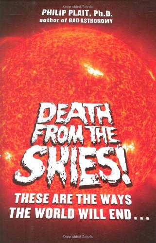 9780670019977: Death from the Skies!: These Are the Ways the World Will End...