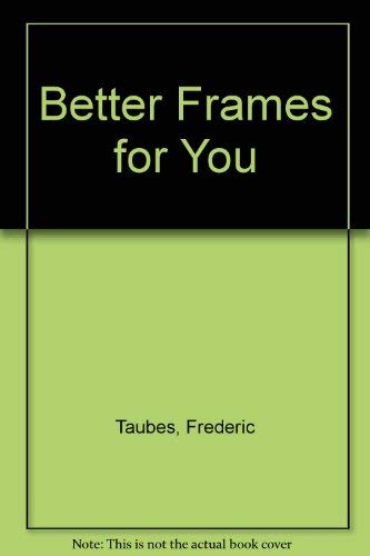 Stock image for Better Frames for You for sale by Open Books