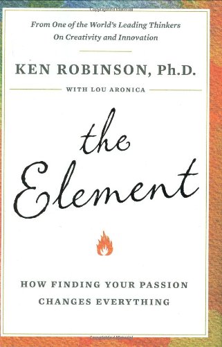 Imagen de archivo de The Element: How Finding Your Passion Changes Everything a la venta por SecondSale