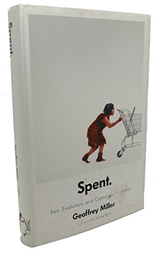Beispielbild fr Spent: Sex, Evolution, and Consumer Behavior zum Verkauf von Books From California