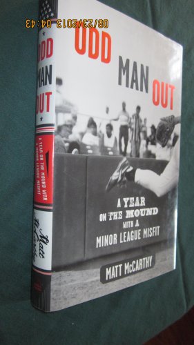 9780670020706: Odd Man Out: A Year on the Mound with a Minor League Misfit