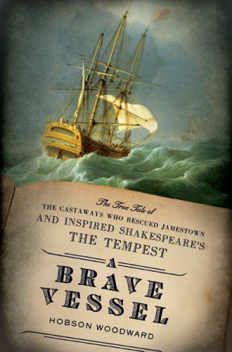 9780670020966: A Brave Vessel: The True Tale of the Castaways Who Rescued Jamestown and Inspired Shakespeare'sThe Tempest