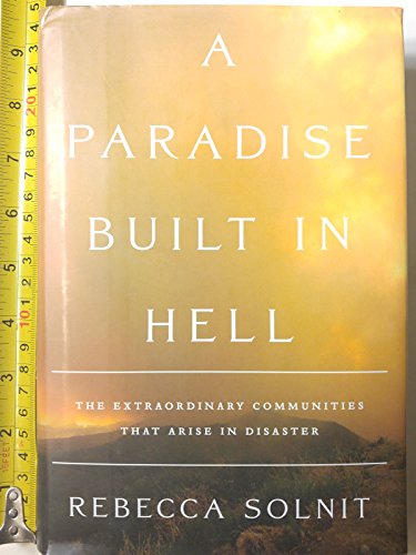 9780670021079: A Paradise Built in Hell: The Extraordinary Communities That Arise in Disaster