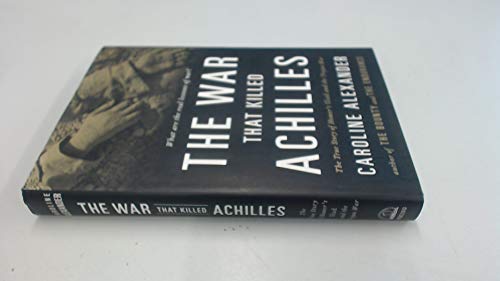9780670021123: The War That Killed Achilles: The True Story of Homer's Iliad and the Trojan War
