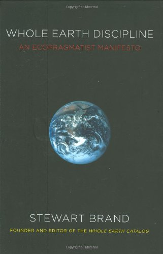 9780670021215: Whole Earth Discipline: An Ecopragmatist Manifesto