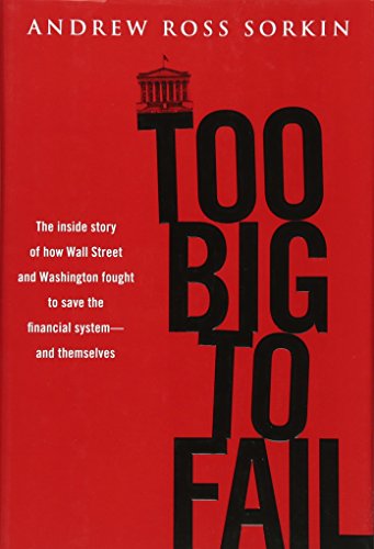 Imagen de archivo de Too Big to Fail: The Inside Story of How Wall Street and Washington Fought to Save the Financials Ystem---And Themselves a la venta por ThriftBooks-Phoenix