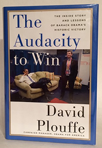 Beispielbild fr The Audacity to Win: The Inside Story and Lessons of Barack Obama's Historic Victory zum Verkauf von Ergodebooks
