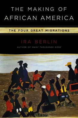 Imagen de archivo de The Making of African America: The Four Great Migrations a la venta por Gulf Coast Books