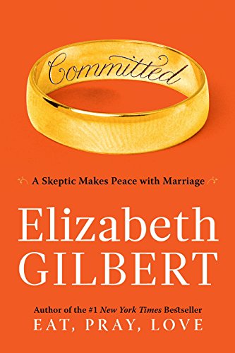 Stock image for Committed: A Skeptic Makes Peace with Marriage for sale by Gulf Coast Books