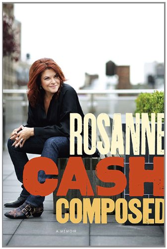 Composed: A Memoir - Rosanne Cash