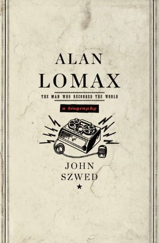 Imagen de archivo de The Man Who Recorded the World : A Biography of Alan Lomax a la venta por Better World Books: West