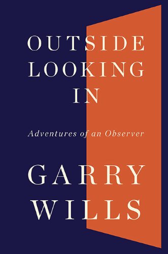 Beispielbild fr Outside Looking In: Adventures of an Observer zum Verkauf von Wonder Book