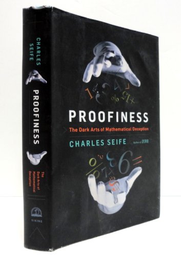 Proofiness: The Dark Arts of Mathematical Deception