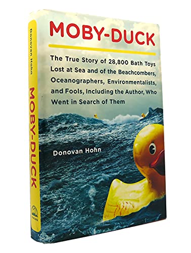 9780670022199: Moby-Duck: The True Story of 28,800 Bath Toys Lost at Sea & of the Beachcombers, Oceanograp hers, Environmentalists & Fools Including the Author Who Went in Search of Them