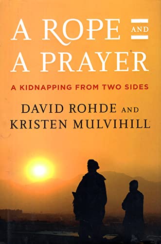 Imagen de archivo de A Rope and a Prayer : A Kidnapping from Two Sides a la venta por Better World Books